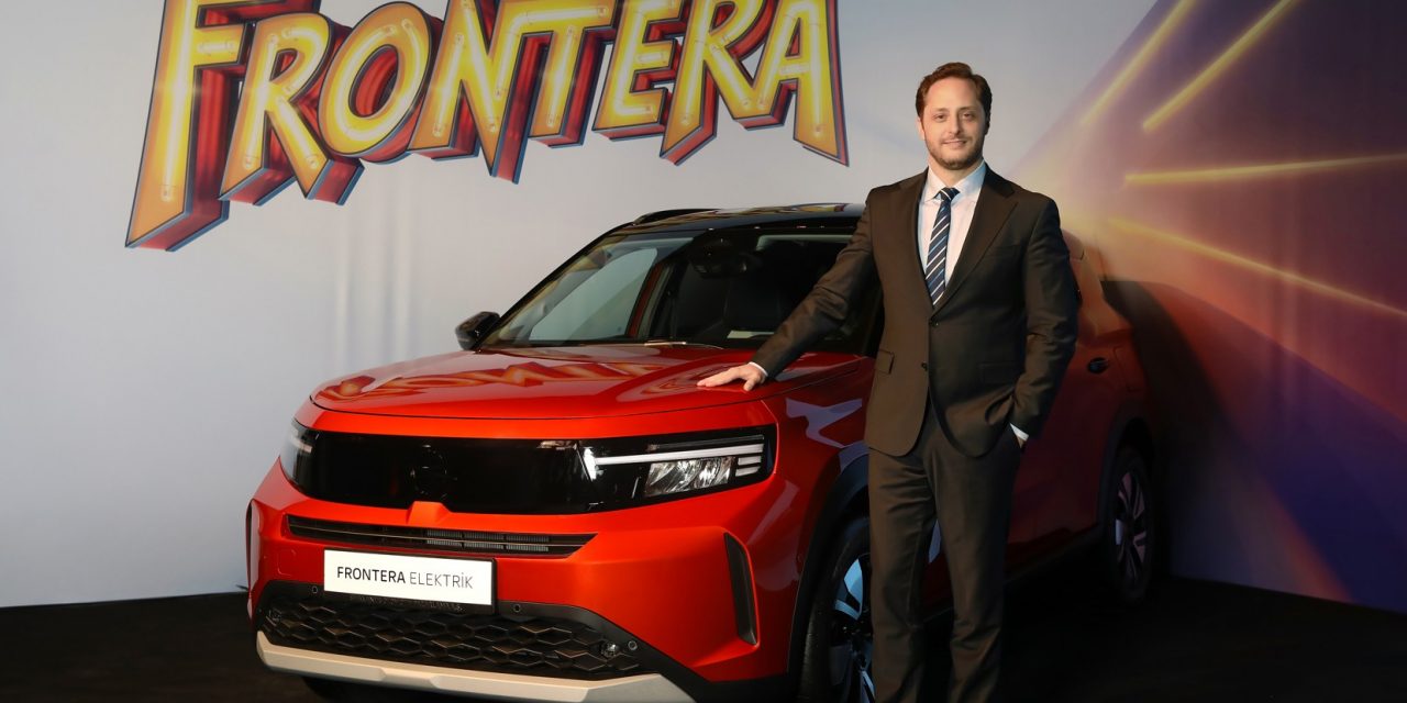 Opel Frontera 1.3 milyon TL’den yollara iniyor
