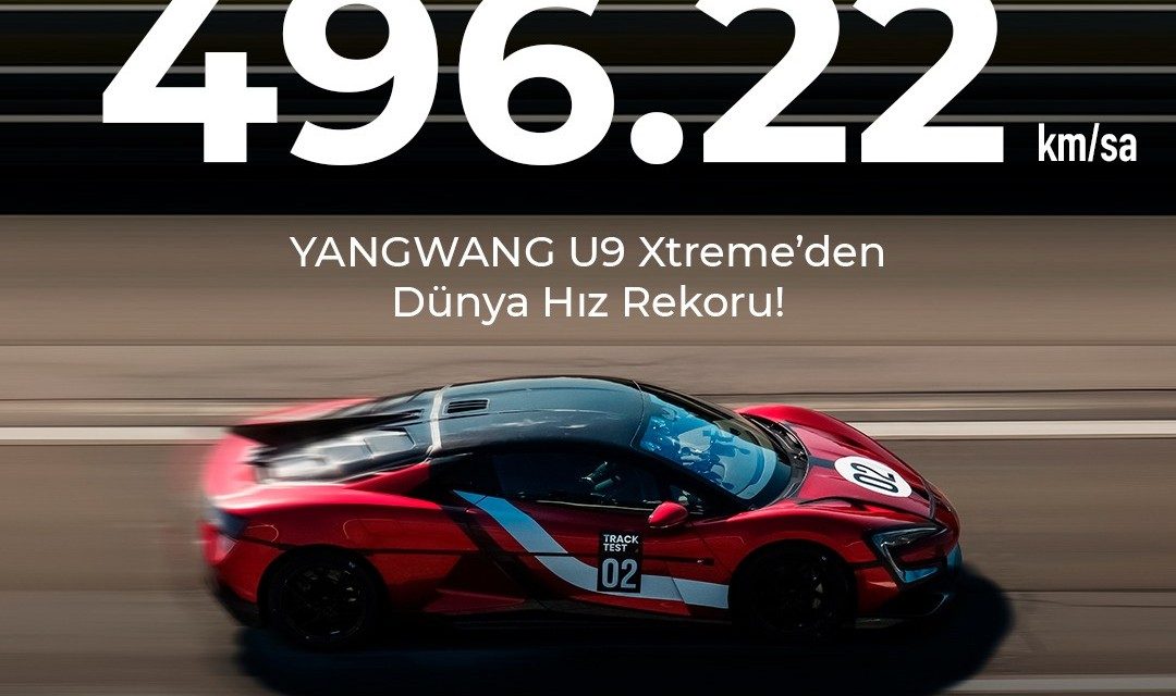 YANGWANG U9 Xtreme 496,2 km/s Hıza Ulaştı